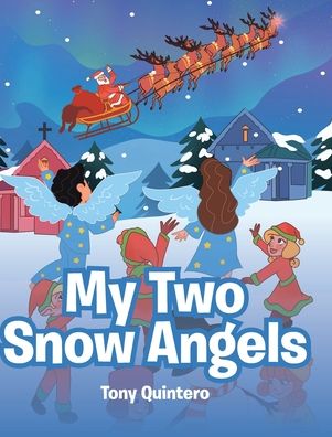Cover for Tony Quintero · My Two Snow Angels (Hardcover Book) (2020)