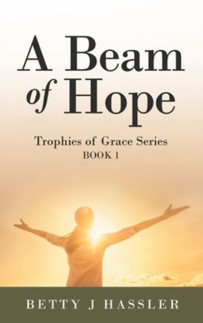 Cover for Betty J. Hassler · Beam of Hope (Book) (2022)