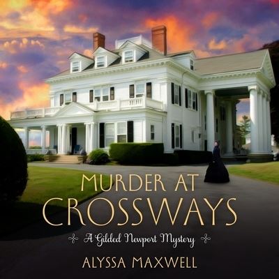 Cover for Alyssa Maxwell · Murder at Crossways (CD) (2019)