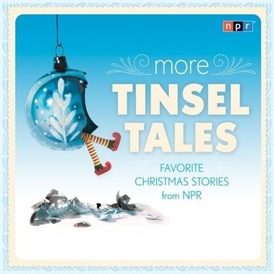 Cover for Npr · More Tinsel Tales (CD) (2013)