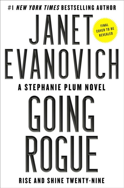 Cover for Janet Evanovich · Going Rogue: Rise and Shine Twenty-Nine - Stephanie Plum (Hardcover bog) (2022)