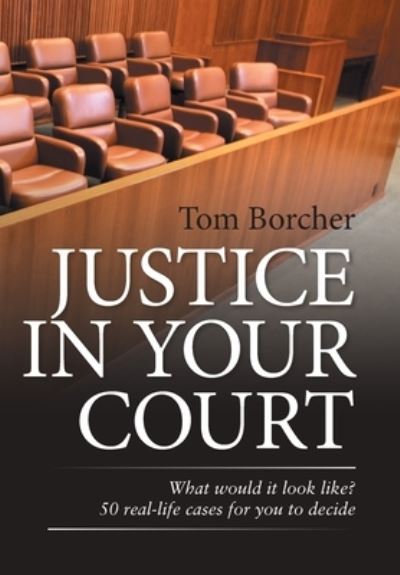 Cover for Tom Borcher · Justice in Your Court (Book) (2022)