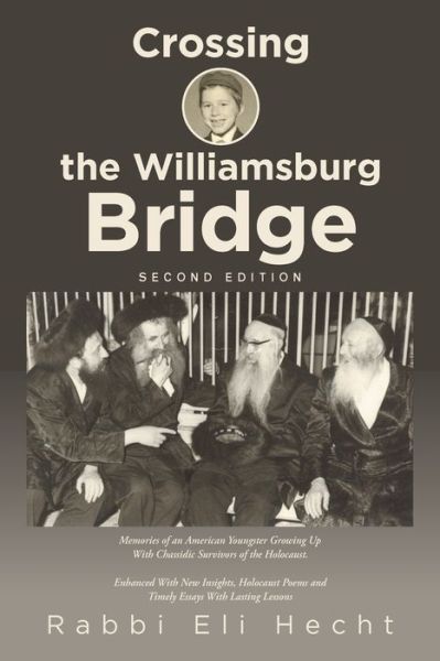 Crossing the Williamsburg Bridge, Second Edition - Rabbi Eli Hecht - Books - Xlibris Corporation LLC - 9781669837053 - July 20, 2022