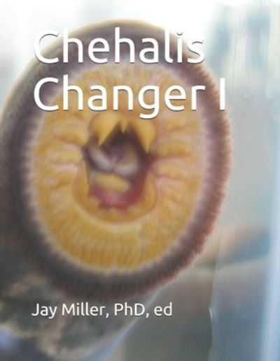 Cover for Ed Jay Miller Phd · Chehalis Changer I (Paperback Book) (2019)