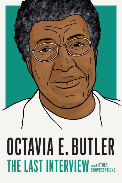 Octavia E. Butler: The Last Interview: And Other Conversations - Octavia E Butler - Livros - Melville House Publishing - 9781685891053 - 19 de setembro de 2023