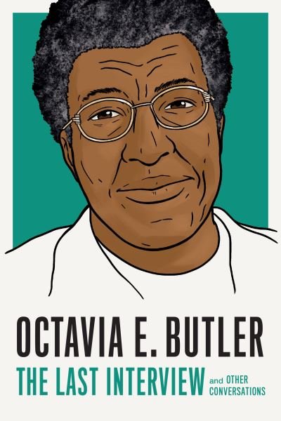 Cover for Octavia E Butler · Octavia E. Butler: The Last Interview: And Other Conversations (Paperback Book) (2023)