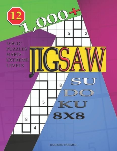1,000 + sudoku jigsaw 8x8 - Basford Holmes - Boeken - Independently Published - 9781698901053 - 10 oktober 2019