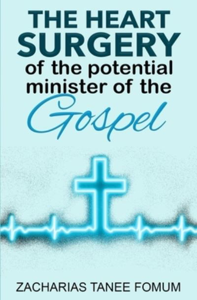 Cover for Zacharias Tanee Fomum · Heart Surgery of the Potential Minister of the Gospel (Buch) (2019)