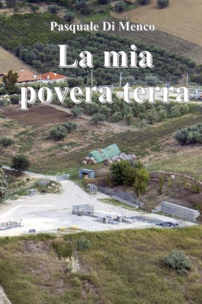 Cover for Pasquale Di Menco · La mia povera terra (Paperback Book) (2021)