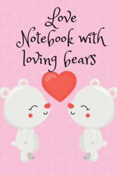 Cover for Cristie Publishing · Love Notebook with loving bears (Pocketbok) (2020)