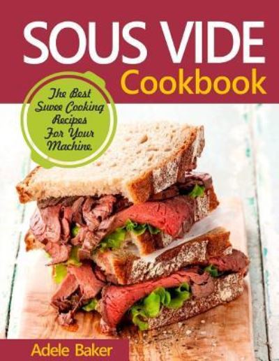 Cover for Adele Baker · Sous Vide Cookbook (Paperback Book) (2018)