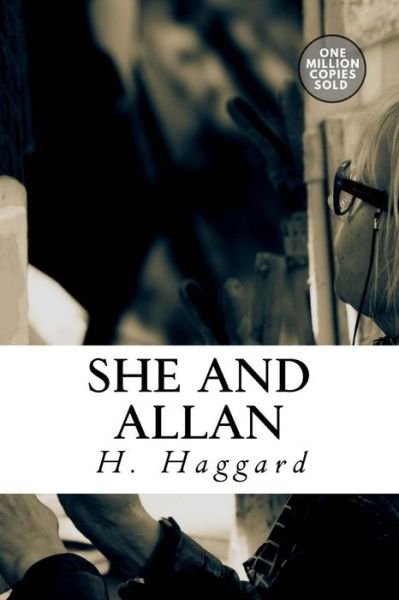 She and Allan - Sir H Rider Haggard - Livros - Createspace Independent Publishing Platf - 9781718944053 - 18 de maio de 2018