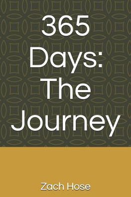 Cover for Zach Hose · 365 Days The Journey (Paperback Book) (2018)