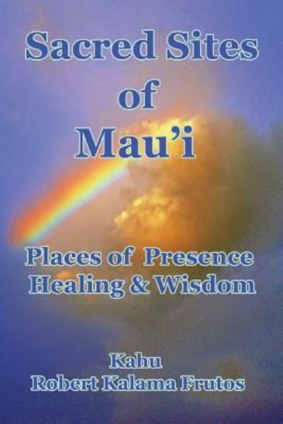 Cover for Kahu Robert Kalama Frutos · Sacred Sites of Maui (Paperback Book) (2018)