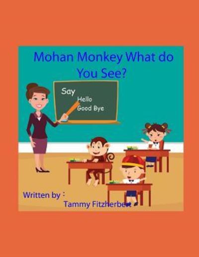 Cover for Tammy Fitzherbert · Mohan Monkey What Do You See? (Paperback Book) (2018)