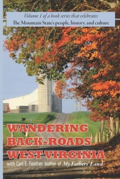 Cover for Carl Feather · Wandering Back-Roads West Virginia with Carl E. Feather (Book) (2024)