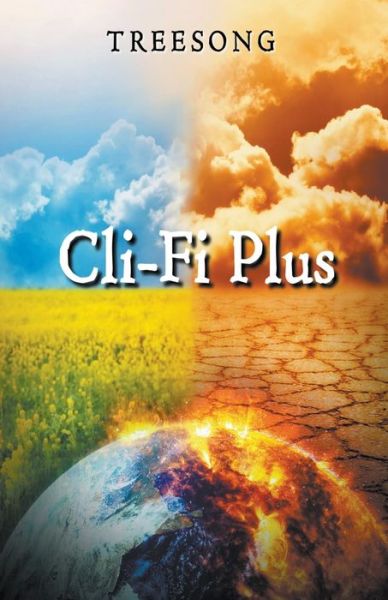 Cli-Fi Plus - Treesong - Livros - Draft2Digital - 9781734982053 - 8 de setembro de 2020