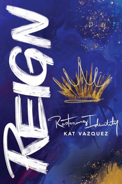 Cover for Kat Vazquez · Reign (Book) (2022)