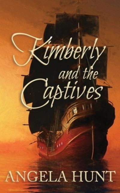 Cover for Angela Hunt · Kimberly and the Captives (Pocketbok) (2020)