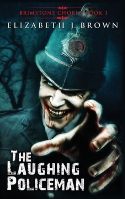 Cover for Elizabeth J. Brown · The Laughing Policeman - Brimstone Chorus (Hardcover Book) (2022)