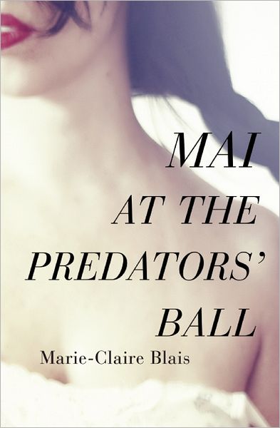 Cover for Marie-Claire Blais · Mai at the Predators' Ball (Paperback Book) (2012)