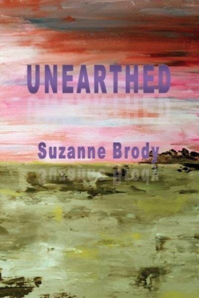 Cover for Suzanne Brody · Unearthed (Paperback Book) (2022)