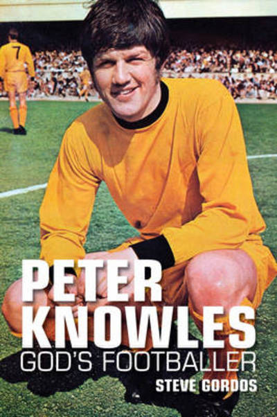 Cover for Steve Gordos · Peter Knowles: God's Footballer (Paperback Book) (2014)