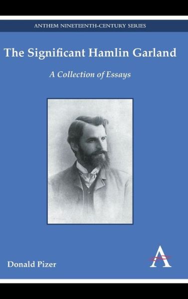 Cover for Donald Pizer · The Significant Hamlin Garland: A Collection of Essays - Anthem Nineteenth-Century Series (Hardcover Book) (2014)