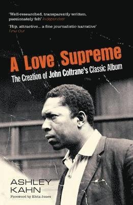 Cover for Ashley Kahn · A Love Supreme: The Creation Of John Coltrane's Classic Album (Paperback Bog) (2020)