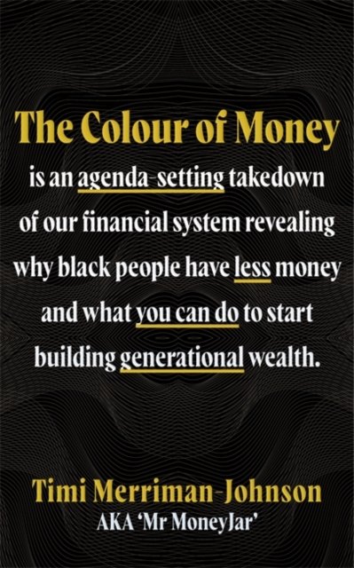 Cover for Timi Merriman-Johnson · The Colour of Money: The Definitive Guide to Finances, Wealth and Race (Paperback Book) (2024)
