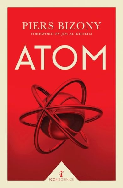 Cover for Piers Bizony · Atom (Icon Science) - Icon Science (Taschenbuch) [Illustrated edition] (2017)