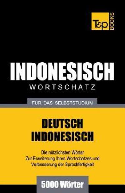 Cover for Andrey Taranov · Wortschatz Deutsch-Indonesisch fur das Selbststudium - 5000 Woerter (Paperback Book) (2016)