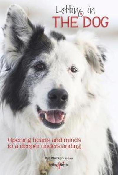 Cover for Patricia Blocker · Letting in the Dog: Opening Hearts and Minds to a Deeper Understanding (Paperback Bog) (2019)