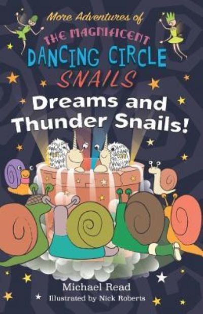 Cover for Michael Read · More Adventures of The Magnificent Dancing Circle Snails - Dreams and Thundersnails (Taschenbuch) (2019)