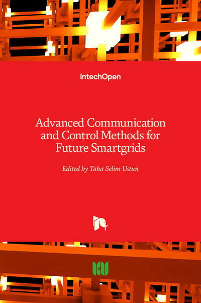 Advanced Communication and Control Methods for Future Smartgrids - Taha Selim Ustun - Bøger - IntechOpen - 9781789841053 - 27. november 2019