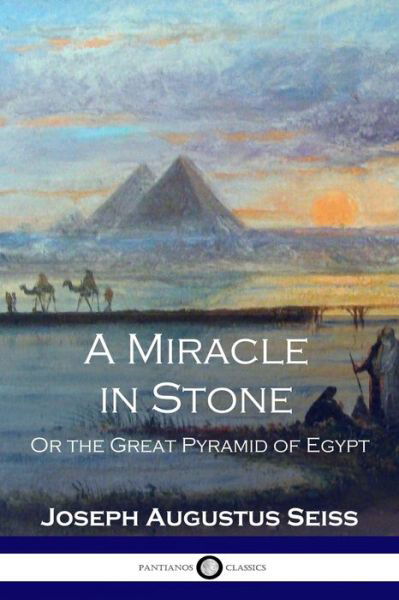 A Miracle in Stone - Joseph Augustus Seiss - Książki - Pantianos Classics - 9781789870053 - 13 grudnia 1901