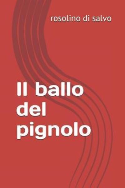 Cover for Rosolino Di Salvo · Il ballo del pignolo (Paperback Book) (2018)