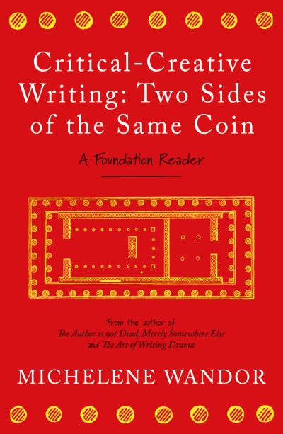 Cover for Michelene Wandor · Critical-Creative Writing: Two Sides of the Same Coin: A Foundation Reader (Paperback Book) (2021)