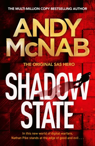 Cover for Andy McNab · Shadow State: The gripping and unputdownable thriller from the 'original SAS hero' (Paperback Book) (2023)