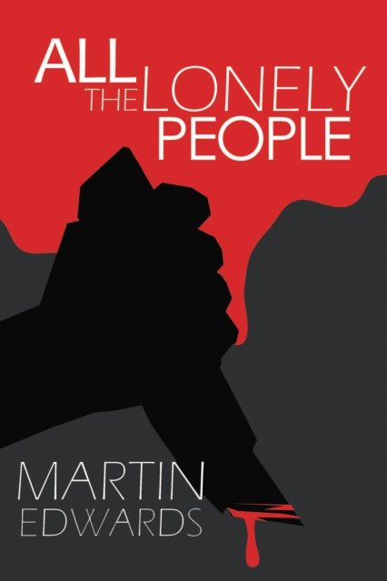All the Lonely People - Harry Devlin - Martin Edwards - Books - Andrews UK Limited - 9781837913053 - July 3, 2023