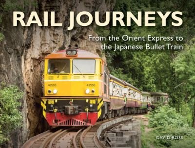 Rail Journeys - Visual Explorer Guide - David Ross - Kirjat - Amber Books Ltd - 9781838862053 - maanantai 14. maaliskuuta 2022