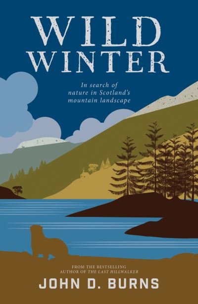 Cover for John D. Burns · Wild Winter: In search of nature in Scotland's mountain landscape (Paperback Book) (2021)