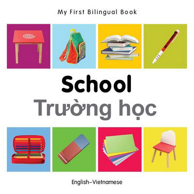 Cover for Milet · My First Bilingual Book -  School (English-Vietnamese) - My First Bilingual Book (Board book) [Brdbk Blg edition] (2014)