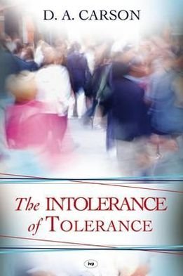 Cover for D A Carson · The Intolerance of Tolerance (Paperback Bog) (2012)