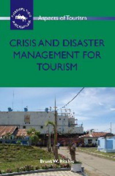 Cover for Brent W. Ritchie · Crisis and Disaster Management for Tourism - Aspects of Tourism (Paperback Book) (2009)