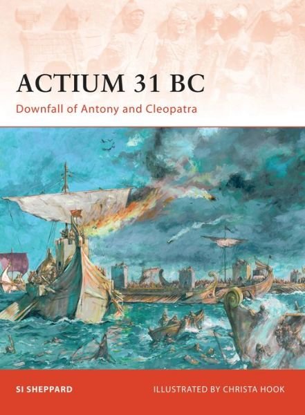 Cover for Si Sheppard · Actium 31 BC: Downfall of Antony and Cleopatra - Campaign (Paperback Bog) (2009)