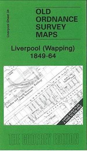 Cover for Kay Parrott · Liverpool (Wapping) 1849-64: Liverpool Sheet 34 - Old Ordnance Survey Maps - Yard to the Mile - of Liverpool (Landkarten) (2008)