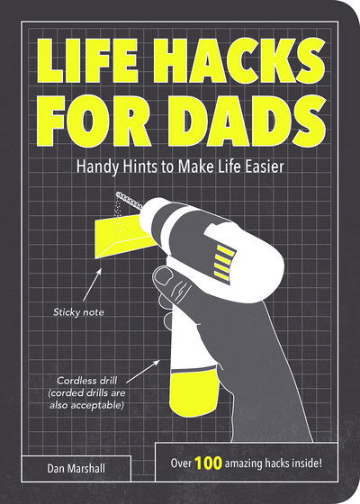 Cover for Dan Marshall · Life Hacks for Dads: Handy Hints to Make Life Easier - Life Hacks (Paperback Book) (2016)