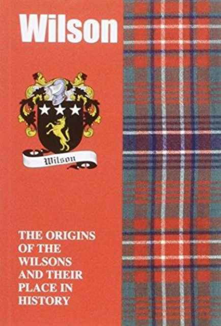 Cover for Iain Gray · Wilson: The Origins of the Wilsons and Their Place in History - Scottish Clan Mini-Book (Taschenbuch) (2008)