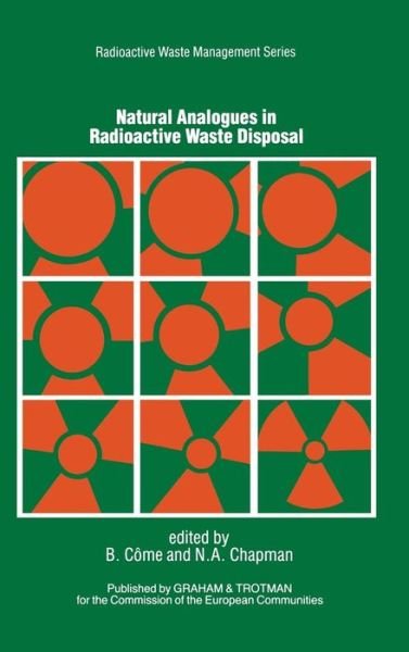 Cover for B. Come · Natural Analogues in Radioactive Waste Disposal - Radioactive Waste Management Series (Hardcover Book) [1987 edition] (1988)
